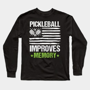 Playing Pickleball Improves Memory,Racquetbal Players Dink Long Sleeve T-Shirt